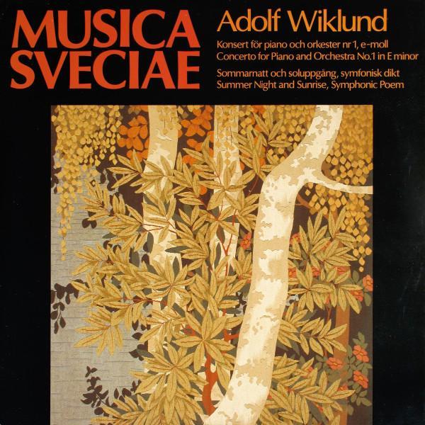 Adolf Wiklund - Konsert För Piano Och Orkester Nr 1, E-Moll / Sommarnatt Och Soluppgång, Symfonisk Dikt