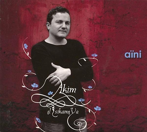 Akim El Sikameya - Aïni