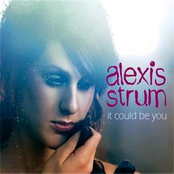 Alexis Strum - It Could Be You