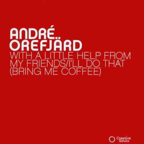 André Orefjärd - With A Little Help From My Friends/I'll Do That ( Bring Me Coffee)