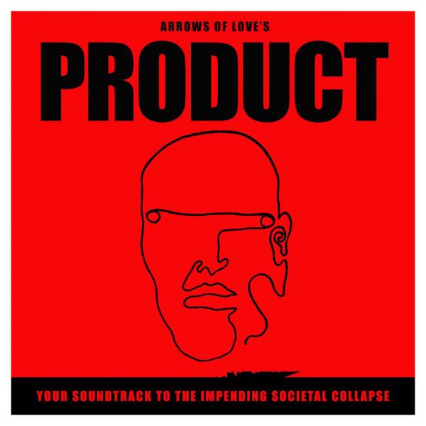Arrows Of Love - Product - Your Soundtrack To The Impending Societal Collapse