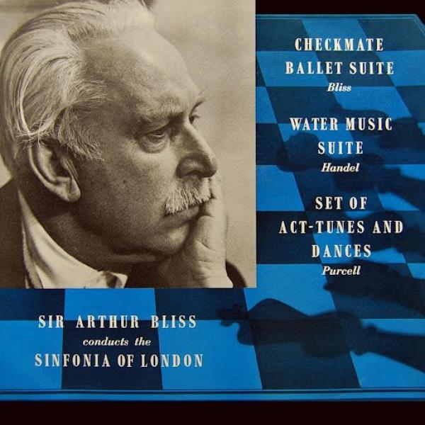 Arthur Bliss, The Sinfonia Of London - Checkmate Ballet Suite / Water Music Suite / Set Of Act-Tunes And Dances