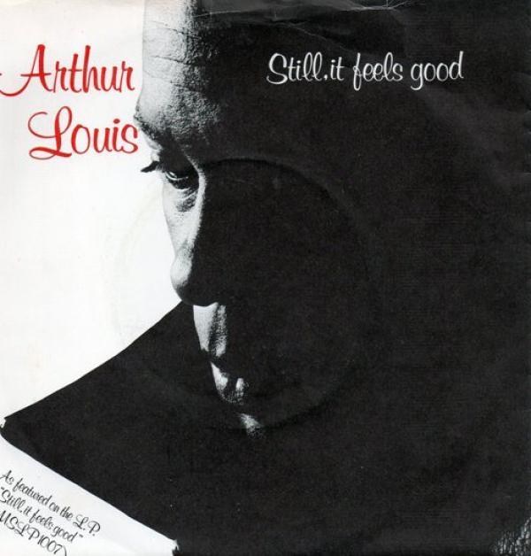 Arthur Louis - Still, It Feels Good