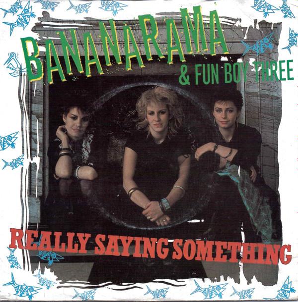 Bananarama, Fun Boy Three - Really Saying Something