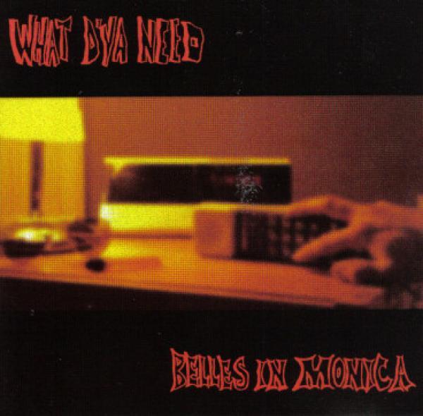 Belles In Monica - What D'Ya Need
