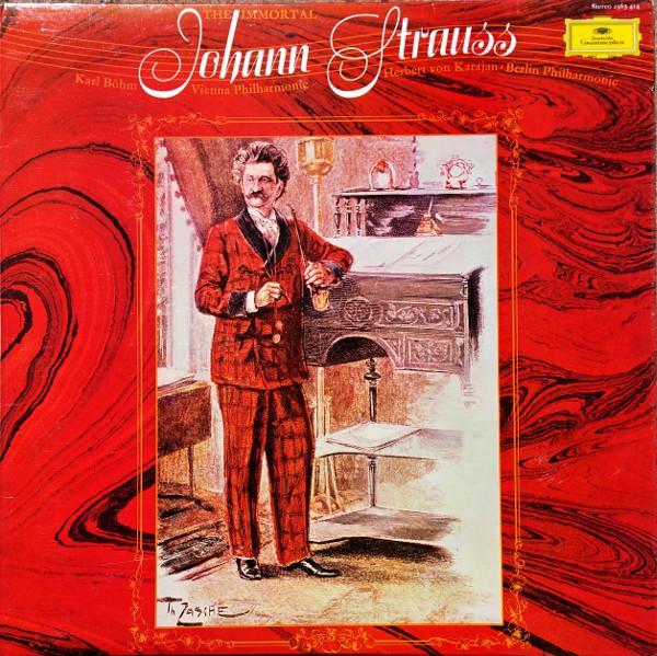 Berliner Philharmoniker, Herbert von Karajan, Karl Böhm, Wiener Philharmoniker - The Immortal Johann Strauss