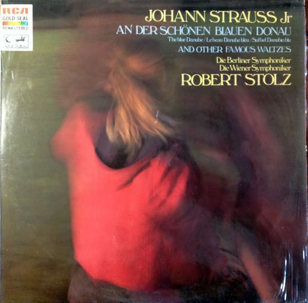 Berliner Symphoniker, Robert Stolz, Wiener Symphoniker, Johann Strauss Jr. - An Der Schönen Bauen Donau And Other Famous Waltzes