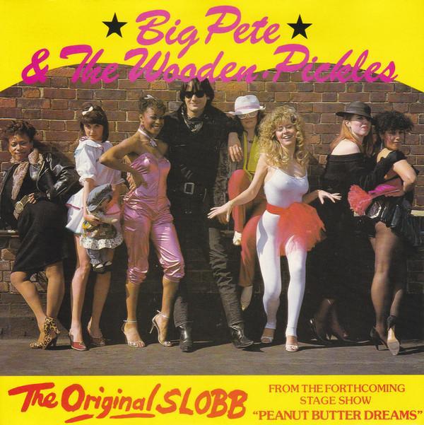 Big Pete & The Wooden Pickles - The Original Slobb