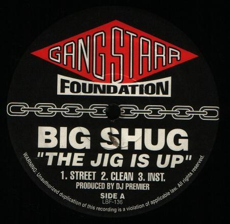 Big Shug, Gang Starr - The Jig Is Up / Doe In Advance