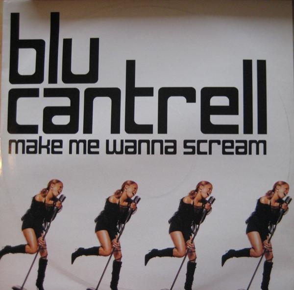 Blu Cantrell - Make Me Wanna Scream