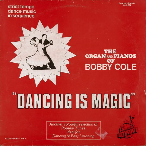 Bobby Cole  - Dancing Is Magic