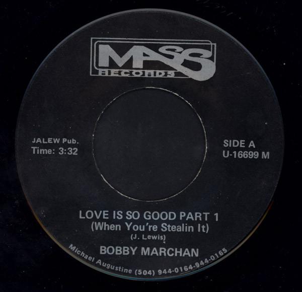Bobby Marchan - Love Is So Good (When You're Stealin It)