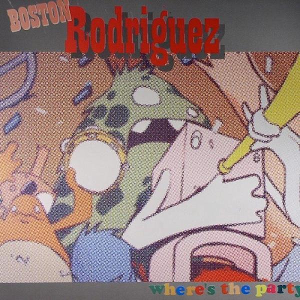 Boston Rodriguez - Where's The Party?
