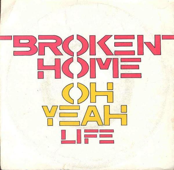 Broken Home  - Oh Yeah / Life