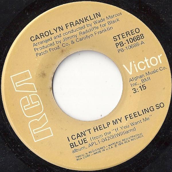 Carolyn Franklin - I Can't Help My Feeling So Blue / If You Want Me