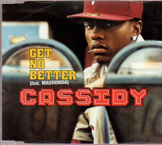 Cassidy (3) - Get No Better