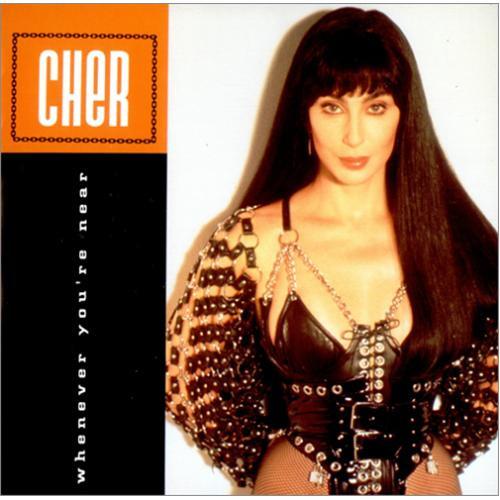 Cher - Whenever You're Near