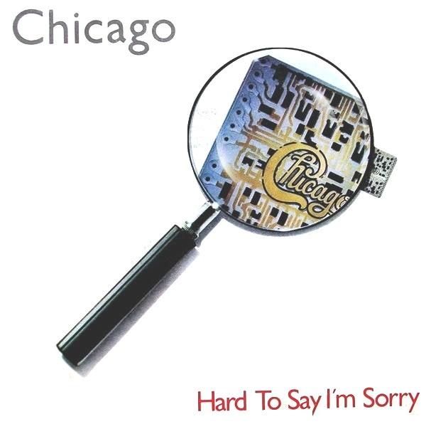 Chicago (2) - Hard To Say I'm Sorry