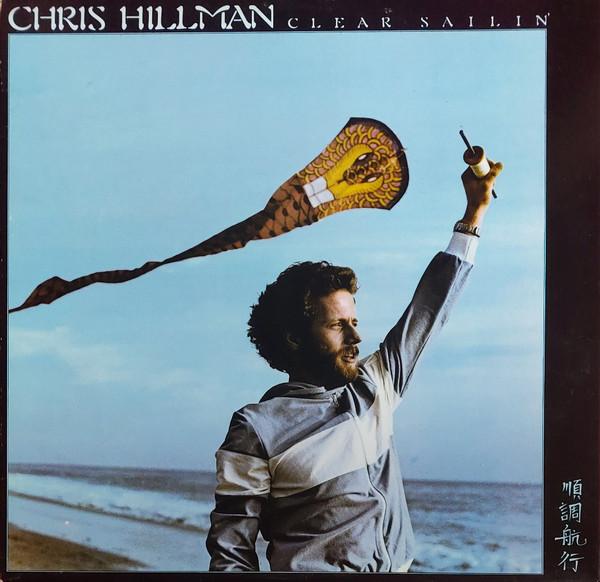 Chris Hillman - Clear Sailin'