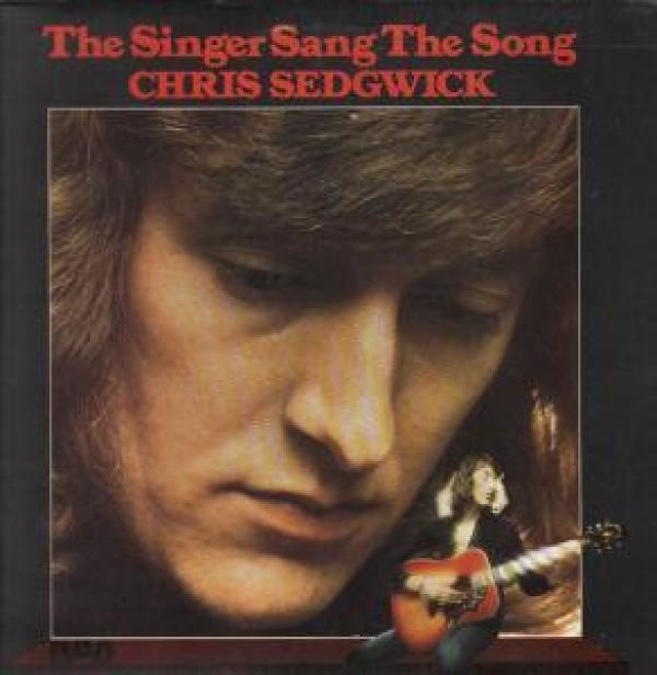 Chris Sedgwick - The Singer Sang The Song