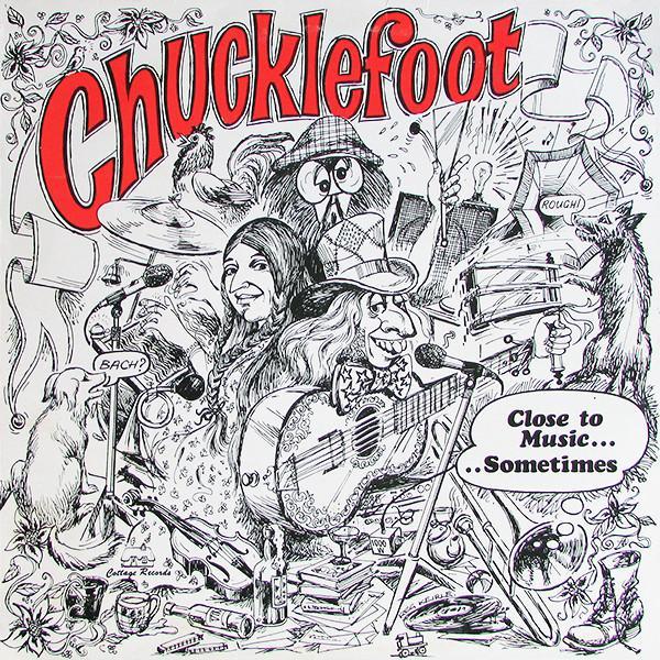 Chucklefoot - Close To The Music.....Sometimes