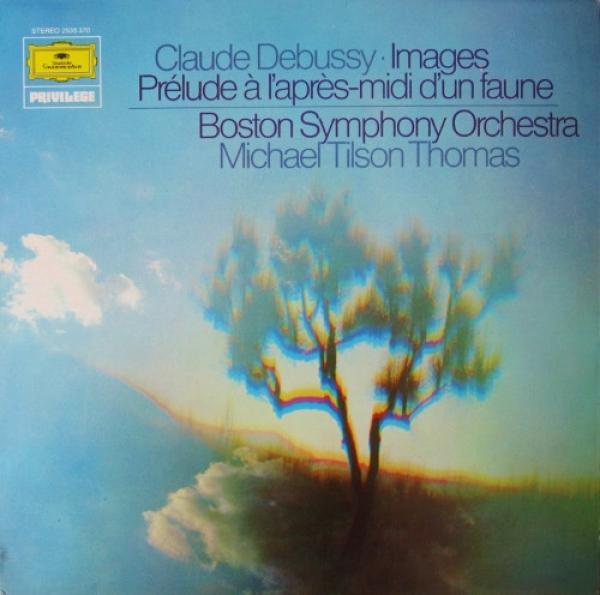 Claude Debussy, Boston Symphony Orchestra, Michael Tilson Thomas - Images / Prélude À L'Après-Midi D'Un Faune