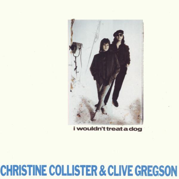 Clive Gregson And Christine Collister - I Wouldn't Treat A Dog