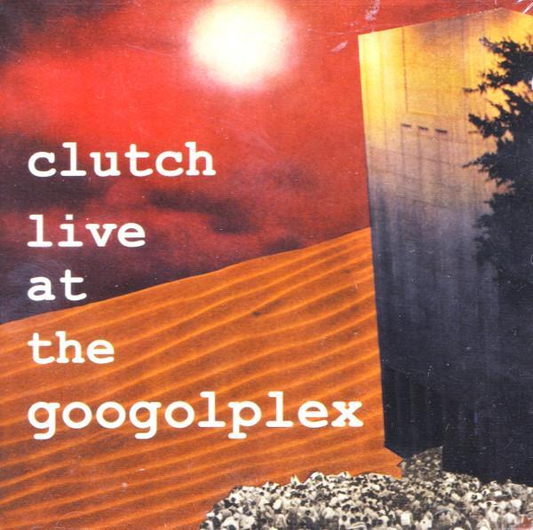 Clutch (3) - Live At The Googolplex