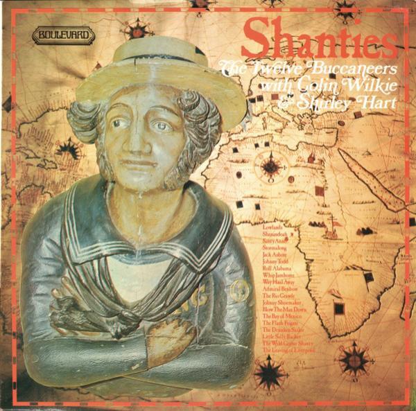 Colin Wilkie, Shirley Hart, The Twelve Buccaneers - Shanties