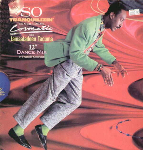 Cosmetic, Jamaaladeen Tacuma - So Tranquilizin'