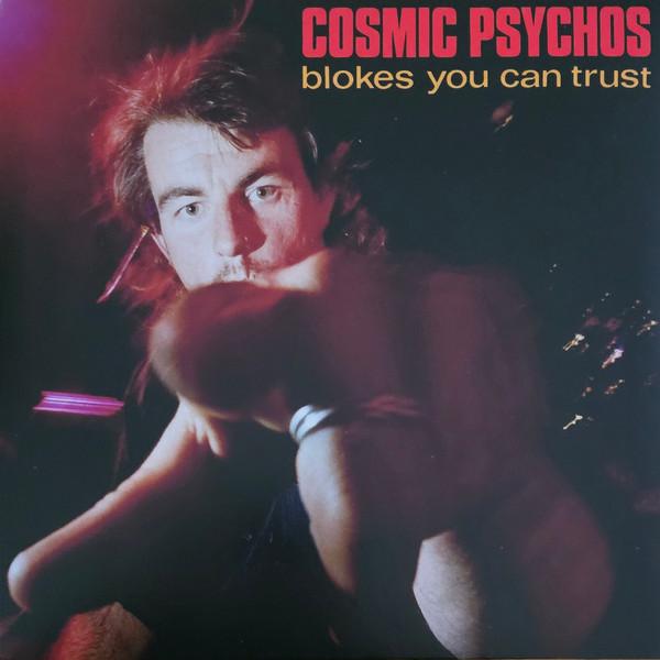 Cosmic Psychos - Blokes You Can Trust