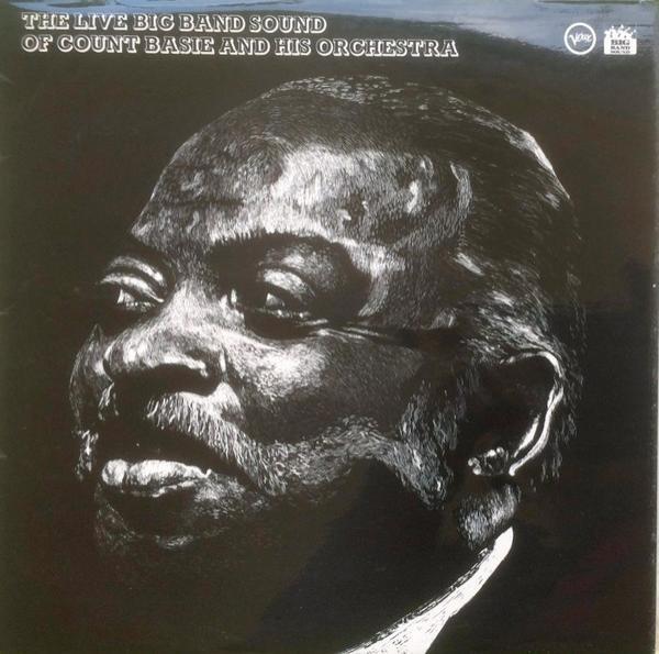 Count Basie - The Live Big Band Sound Of Count Basie And His Orchestra
