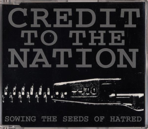 Credit To The Nation - Sowing The Seeds Of Hatred