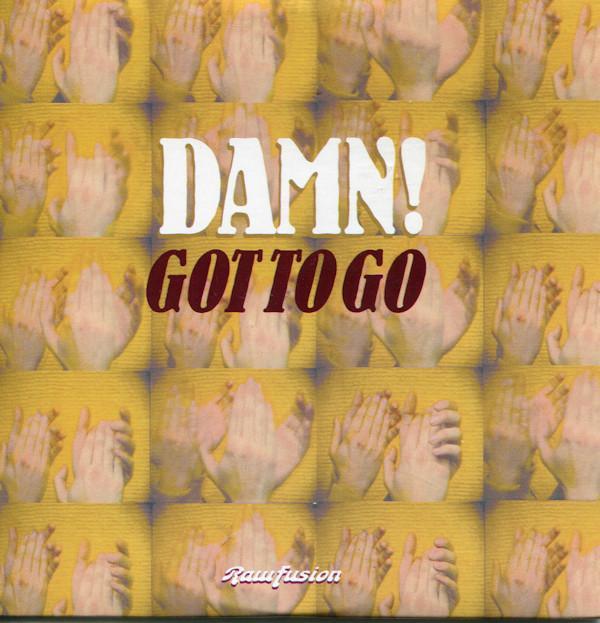 Damn! - Got To Go