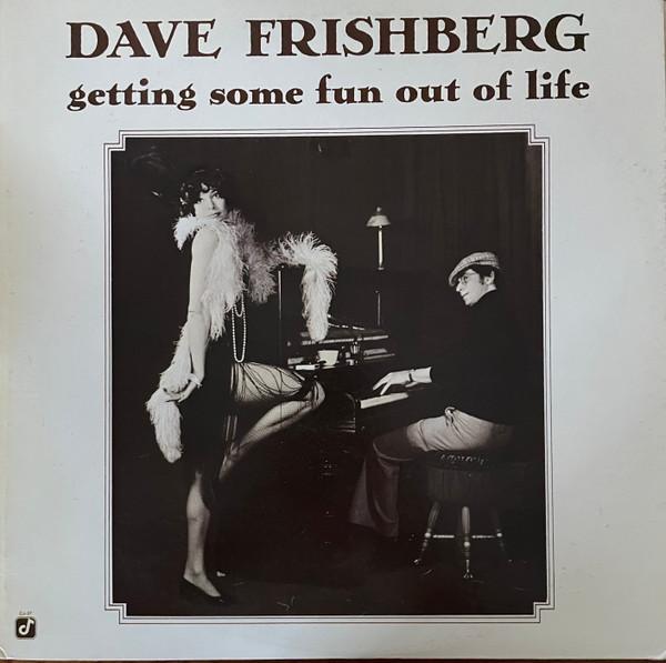 Dave Frishberg - Getting Some Fun Out Of Life