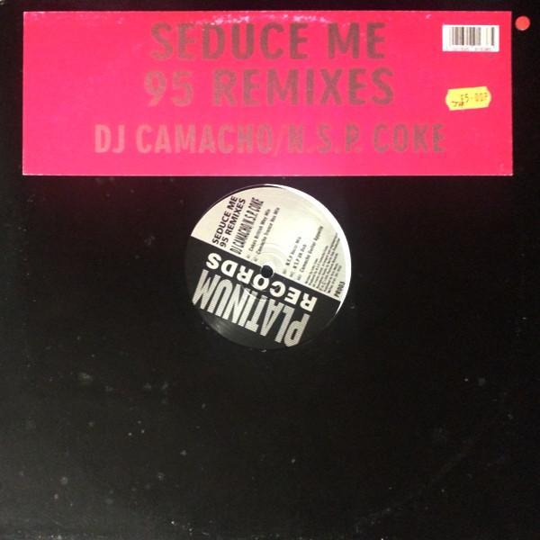 David Camacho, N.S.P. Coke - Seduce Me (95 Remixes)
