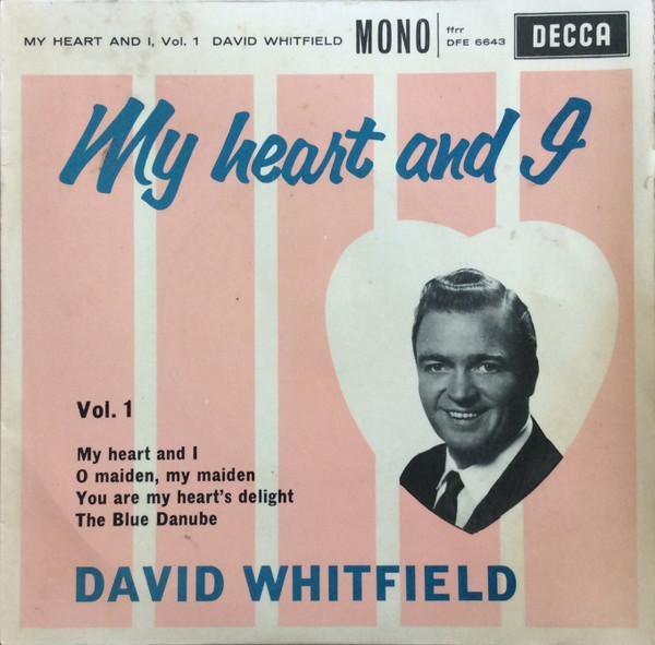 David Whitfield - My Heart And I, Vol. 1