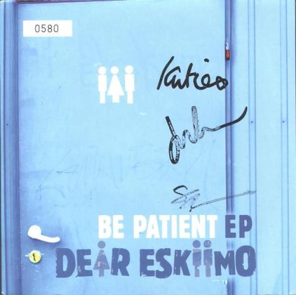 Dear Eskiimo - Be Patient EP