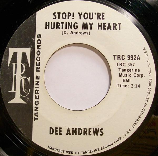Dee Andrews - Stop! You're Hurting My Heart
