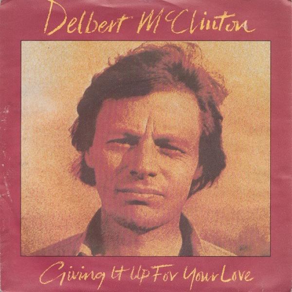 Delbert McClinton - Giving It Up For Your Love