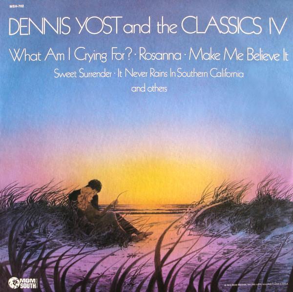 Dennis Yost, The Classics IV - What Am I Crying For?