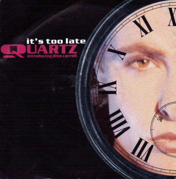 Dina Carroll, Quartz (2) - It's Too Late