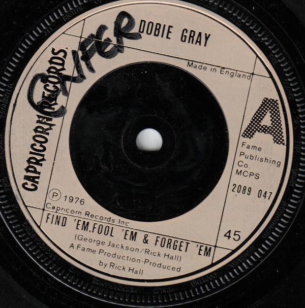 Dobie Gray - Find 'Em, Fool 'Em & Forget 'Em