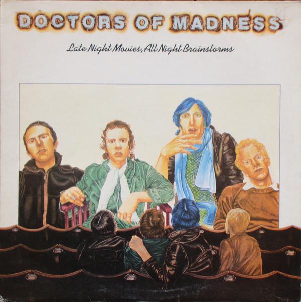 Doctors Of Madness - Late Night Movies, All Night Brainstorms
