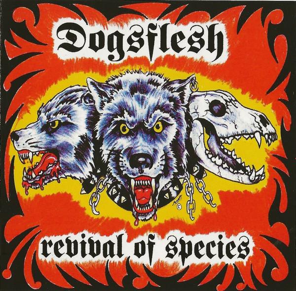 Dogsflesh - Revival Of Species