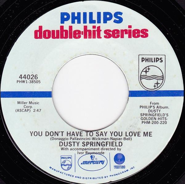 Dusty Springfield - You Don't Have To Say You Love Me / All I See Is You