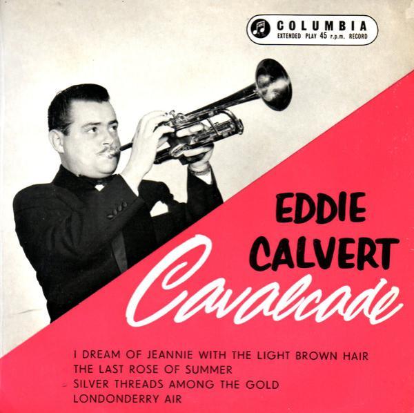 Eddie Calvert - Eddie Calvert Cavalcade