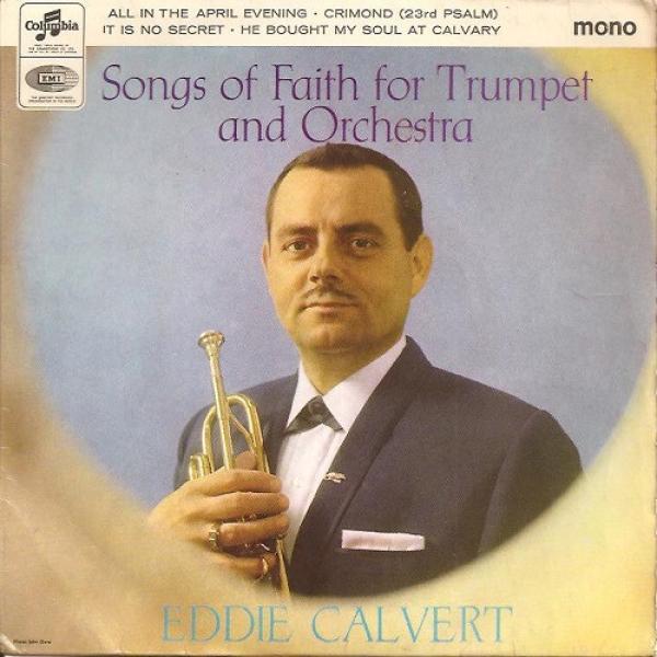 Eddie Calvert - Songs Of Faith For Trumpet And Orchestra