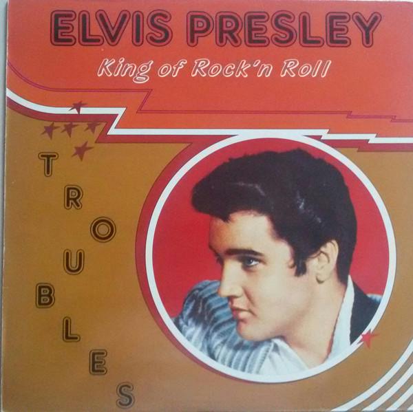 Elvis Presley - Troubles