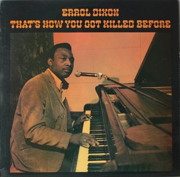Errol Dixon - That's How You Got Killed Before